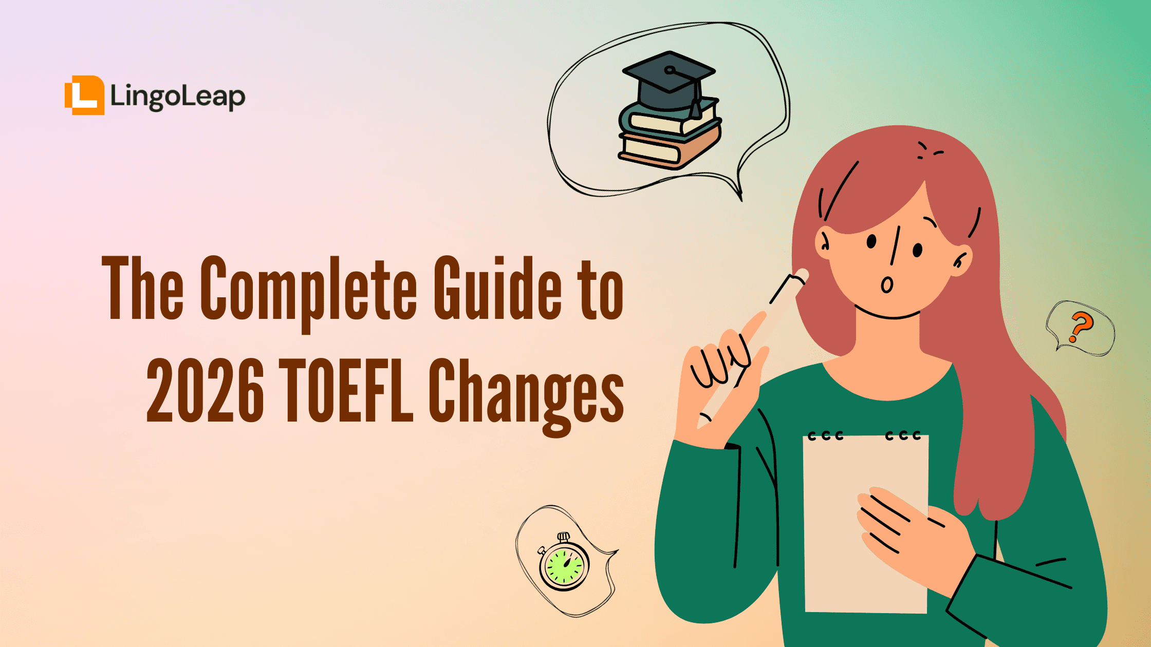 The Complete Guide to 2026 TOEFL Changes: New Question Types, Adaptive System, Unscored Tryout Questions, and CEFR Alignment