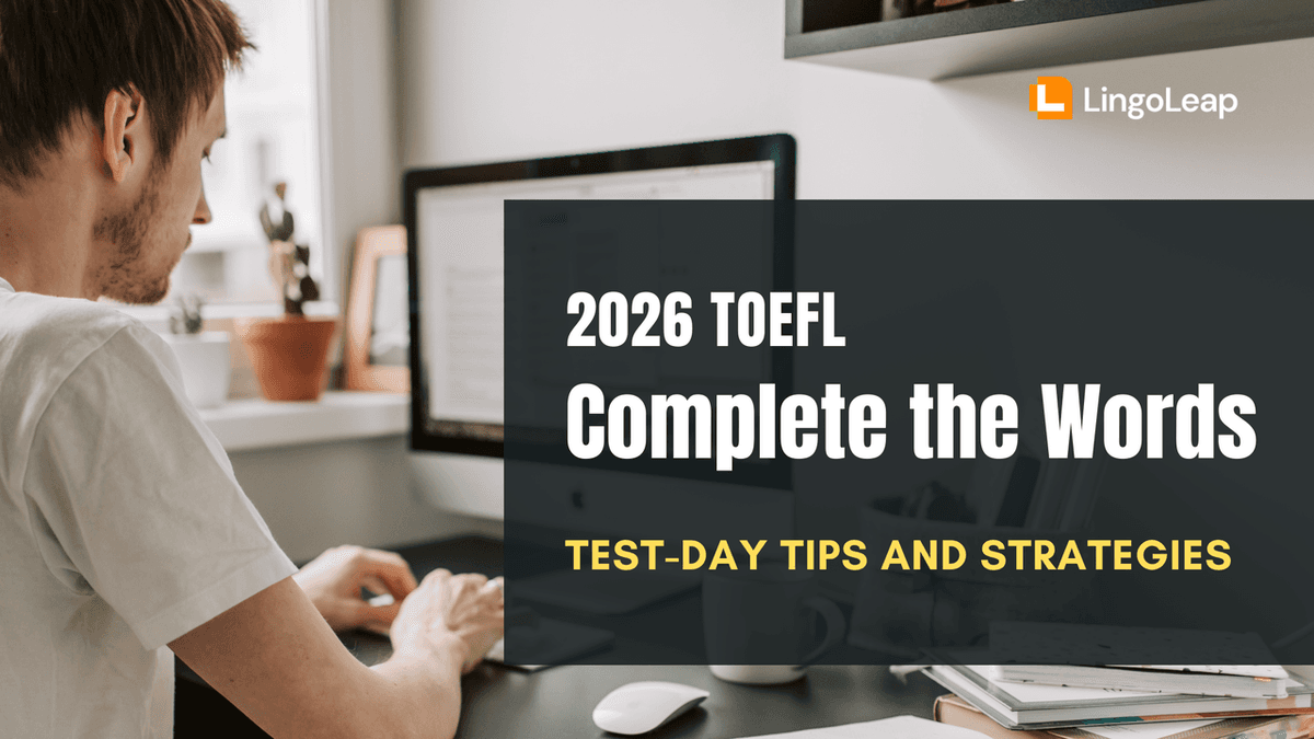 2026 TOEFL Complete the Words: Test-day Tips and Strategies